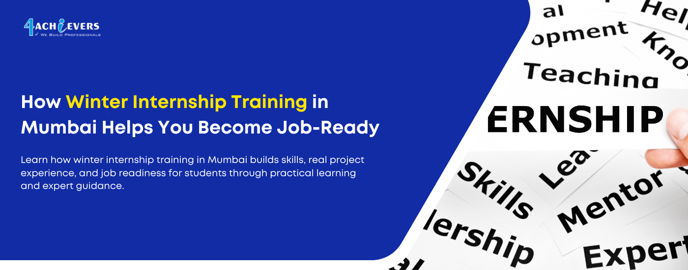 How Winter Internship Training in Mumbai Helps You Become Job-Ready?